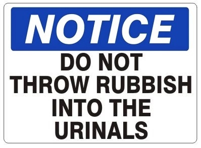 NOTICE DO NOT THROW GARBAGE INTO THE URINALS Sign - Choose 7 X 10 - 10 X 14, Self Adhesive Vinyl, Plastic or Aluminum.