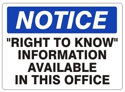 NOTICE RIGHT TO KNOW INFORMATION AVAILABLE IN THIS OFFICE Sign - Choose 7 X 10 - 10 X 14, Self Adhesive Vinyl, Plastic or Aluminum.