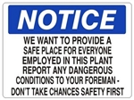 Notice We Want To Provide a Safe Place For Everyone Employed In This Plant Report Any Dangerous Conditions To Your Foreman, Don't Take Chances, Safety First Sign - Choose 7 X 10 - 10 X 14, Self Adhesive Vinyl, Plastic or Aluminum.