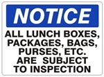 Notice All Lunch Boxes, Packages, Bags, Purses Subject To Inspection Sign - Choose 7 X 10 - 10 X 14, Self Adhesive Vinyl, Plastic or Aluminum.