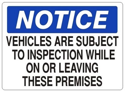 Notice Vehicles Are Subject To Inspection While On Or Leaving These Premises Sign - Choose 7 X 10 - 10 X 14, Self Adhesive Vinyl, Plastic or Aluminum.