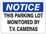NOTICE THIS PARKING LOT MONITORED BY TV CAMERAS Sign - Choose 7 X 10 - 10 X 14, Self Adhesive Vinyl, Plastic or Aluminum.