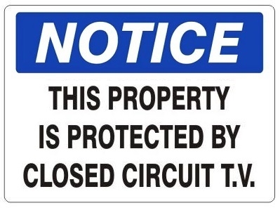 NOTICE THIS PROPERTY IS PROTECTED BY CLOSED CIRCUIT TV Sign - Choose 7 X 10 - 10 X 14, Self Adhesive Vinyl, Plastic or Aluminum.