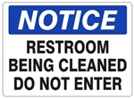 NOTICE RESTROOM BEING CLEANED DO NOT ENTER Sign - Choose 7 X 10 - 10 X 14, Self Adhesive Vinyl, Plastic or Aluminum.