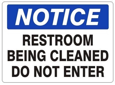 NOTICE RESTROOM BEING CLEANED DO NOT ENTER Sign - Choose 7 X 10 - 10 X 14, Self Adhesive Vinyl, Plastic or Aluminum.
