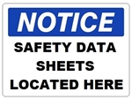 NOTICE SAFETY DATA SHEETS LOCATED HERE Sign - Choose 7 X 10 - 10 X 14, Self Adhesive Vinyl, Plastic or Aluminum.