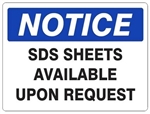 NOTICE SDS SHEETS AVAILABLE UPON REQUEST Sign - Choose 7 X 10 - 10 X 14, Self Adhesive Vinyl, Plastic or Aluminum.