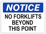 NOTICE NO FORK TRUCKS BEYOND THIS POINT Sign - Choose 7 X 10 - 10 X 14, Self Adhesive Vinyl, Plastic or Aluminum.