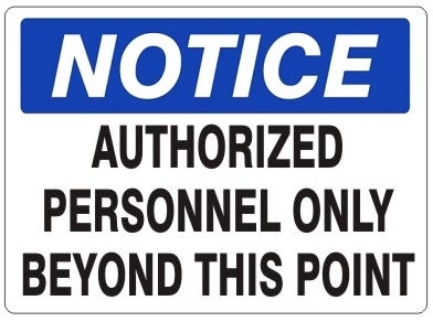 NOTICE AUTHORIZED PERSONNEL ONLY BEYOND THIS POINT Sign - Choose 7 X 10 - 10 X 14, Self Adhesive Vinyl, Plastic or Aluminum.