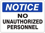 NOTICE NO UNAUTHORIZED PERSONNEL Sign - Choose 7 X 10 - 10 X 14, Self Adhesive Vinyl, Plastic or Aluminum.