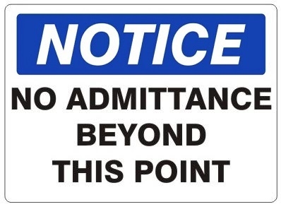 NOTICE NO ADMITTANCE BEYOND THIS POINT Sign - Choose 7 X 10 - 10 X 14, Self Adhesive Vinyl, Plastic or Aluminum.