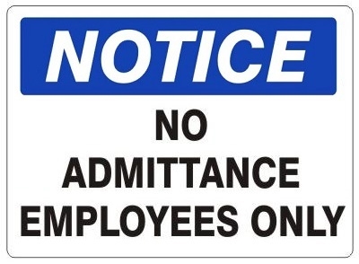NOTICE NO ADMITTANCE EMPLOYEES ONLY Sign - Choose 7 X 10 - 10 X 14, Self Adhesive Vinyl, Plastic or Aluminum.