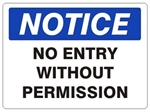 NOTICE NO ENTRY WITHOUT PERMISSION Sign - Choose 7 X 10 - 10 X 14, Self Adhesive Vinyl, Plastic or Aluminum.