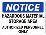 Notice Hazardous Material Storage Area Authorized Personnel Only Sign - Choose 7 X 10 - 10 X 14, Self Adhesive Vinyl, Plastic or Aluminum.
