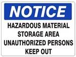 Notice Hazardous Material Storage Area Unauthorized Persons Keep Out Sign - Choose 7 X 10 - 10 X 14, Self Adhesive Vinyl, Plastic or Aluminum.