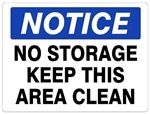 NOTICE NO STORAGE KEEP THIS AREA CLEAN Sign - Choose 7 X 10 - 10 X 14, Self Adhesive Vinyl, Plastic or Aluminum.