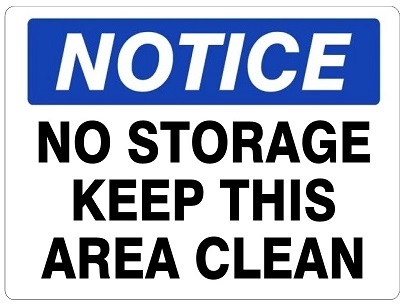 NOTICE NO STORAGE KEEP THIS AREA CLEAN Sign - Choose 7 X 10 - 10 X 14, Self Adhesive Vinyl, Plastic or Aluminum.