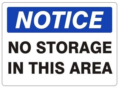 NOTICE NO STORAGE IN THIS AREA Sign - Choose 7 X 10 - 10 X 14, Self Adhesive Vinyl, Plastic or Aluminum.