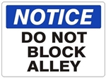 NOTICE DO NOT BLOCK ALLEY Sign - Choose 7 X 10 - 10 X 14, Self Adhesive Vinyl, Plastic or Aluminum.