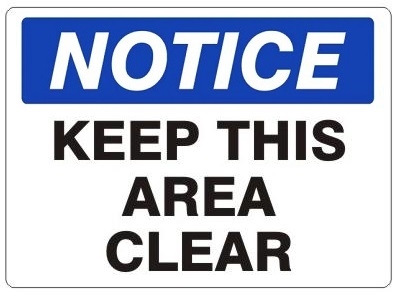 NOTICE KEEP THIS AREA CLEAR Sign - Choose 7 X 10 - 10 X 14, Self Adhesive Vinyl, Plastic or Aluminum.
