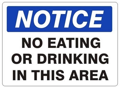 NOTICE NO EATING OR DRINKING IN THIS AREA Sign - Choose 7 X 10 - 10 X 14, Self Adhesive Vinyl, Plastic or Aluminum.