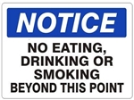 NOTICE NO EATING, DRINKING OR SMOKING BEYOND THIS POINT Sign - Choose 7 X 10 - 10 X 14, Self Adhesive Vinyl, Plastic or Aluminum.
