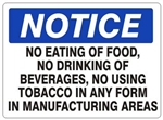Notice No Eating of Food No Drinking of Beverages No Using Tobacco in Manufacturing Area Sign - Choose 7 X 10 - 10 X 14, Self Adhesive Vinyl, Plastic or Aluminum.