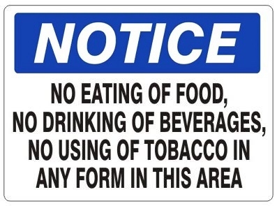 Notice No Eating of Food, No Drinking of Beverages, No Using of Tobacco in any form in This Area Sign - Choose 7 X 10 - 10 X 14, Self Adhesive Vinyl, Plastic or Aluminum.