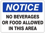 NOTICE NO BEVERAGES OR FOOD ALLOWED IN THIS AREA Sign - Choose 7 X 10 - 10 X 14, Self Adhesive Vinyl, Plastic or Aluminum.