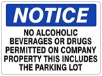 Notice No Alcoholic Beverages Or Drugs Permitted On Company Property This Includes The Parking Lot Sign - Choose 7 X 10 - 10 X 14, Pressure Sensitive Vinyl, Plastic or Aluminum.