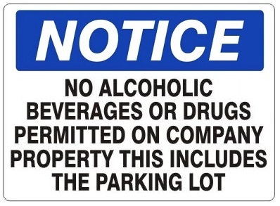 Notice No Alcoholic Beverages Or Drugs Permitted On Company Property This Includes The Parking Lot Sign - Choose 7 X 10 - 10 X 14, Pressure Sensitive Vinyl, Plastic or Aluminum.