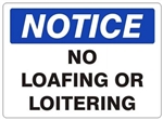 NOTICE NO LOAFING OR LOITERING Sign - Choose 7 X 10 - 10 X 14, Self Adhesive Vinyl, Plastic or Aluminum.