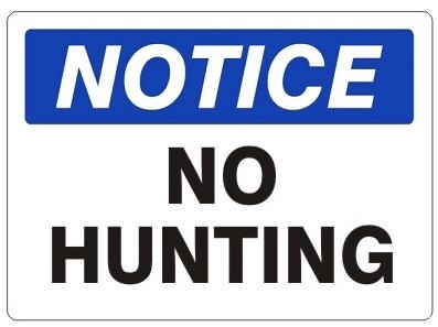 NOTICE NO HUNTING Sign - Choose 7 X 10 - 10 X 14, Self Adhesive Vinyl, Plastic or Aluminum.