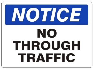 NOTICE NO THROUGH TRAFFIC Sign - Choose 7 X 10 - 10 X 14, Self Adhesive Vinyl, Plastic or Aluminum.