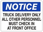 Notice Truck Delivery Only All Other Personnel Must Check In At Front Office Sign - Choose 7 X 10 - 10 X 14, Self Adhesive Vinyl, Plastic or Aluminum.