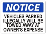 Notice Vehicles Parked Illegally Will Be Towed Away At Owner's Expense Sign - Choose 7 X 10 - 10 X 14, Self Adhesive Vinyl, Plastic or Aluminum.