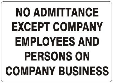 No Admittance Except Company Employees and Persons on Company Business Sign - Choose 7 X 10 - 10 X 14, Self Adhesive Vinyl, Plastic or Aluminum.