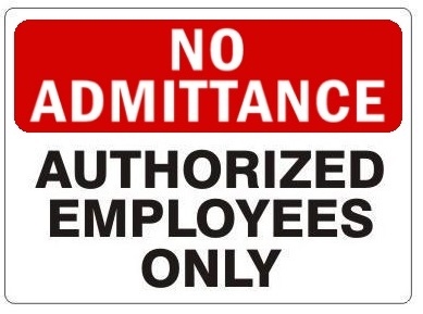 AUTHORIZED EMPLOYEES ONLY, NO ADMITTANCE Sign - Choose 7 X 10 - 10 X 14, Self Adhesive Vinyl, Plastic or Aluminum.