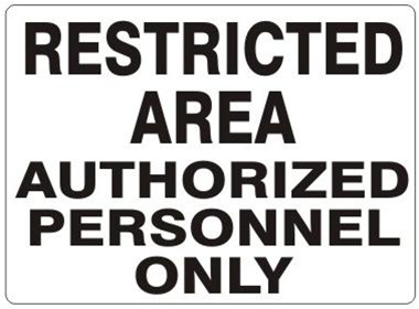 RESTRICTED AREA AUTHORIZED PERSONNEL ONLY Sign - Choose 7 X 10 - 10 X 14, Self Adhesive Vinyl, Plastic or Aluminum.