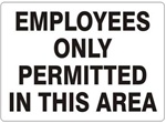 EMPLOYEES ONLY PERMITTED IN THIS AREA Sign - Choose 7 X 10 - 10 X 14, Self Adhesive Vinyl, Plastic or Aluminum.