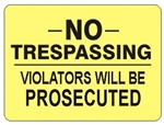 NO TRESPASSING VIOLATORS WILL BE PROSECUTED Sign - Choose 7 X 10 - 10 X 14, Self Adhesive Vinyl, Plastic or Aluminum.