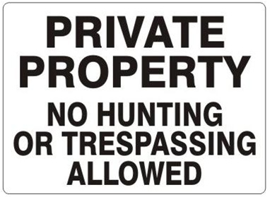 PRIVATE PROPERTY NO HUNTING OR TRESPASSING ALLOWED Sign - Choose 7 X 10 - 10 X 14, Self Adhesive Vinyl, Plastic or Aluminum.