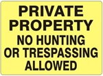 PRIVATE PROPERTY NO HUNTING OR TRESPASSING ALLOWED Sign - Choose 7 X 10 - 10 X 14, Self Adhesive Vinyl, Plastic or Aluminum.