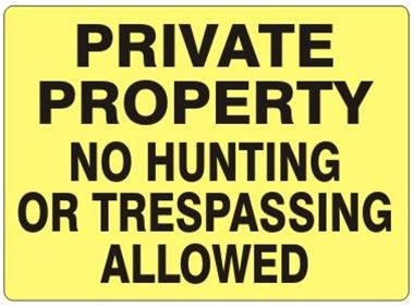 PRIVATE PROPERTY NO HUNTING OR TRESPASSING ALLOWED Sign - Choose 7 X 10 - 10 X 14, Self Adhesive Vinyl, Plastic or Aluminum.
