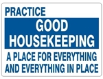 PRACTICE GOOD HOUSEKEEPING Sign - A Place For Everything and Everything In Place - Choose 7 X 10 - 10 X 14, Self Adhesive Vinyl, Plastic or Aluminum.