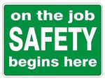 ON THE JOB SAFETY BEGINS HERE Sign - Choose 7 X 10 - 10 X 14, Self Adhesive Vinyl, Plastic or Aluminum.