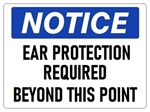 NOTICE EAR PROTECTION REQUIRED BEYOND THIS POINT Sign - Choose 7 X 10 - 10 X 14, Self Adhesive Vinyl, Plastic or Aluminum.