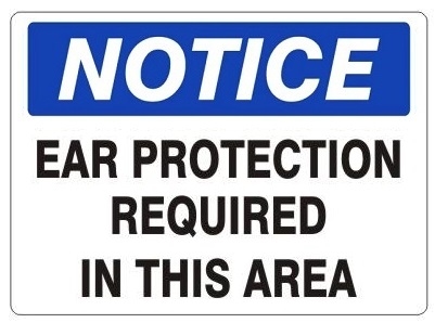 NOTICE EAR PROTECTION REQUIRED IN THIS AREA Sign - Choose 7 X 10 - 10 X 14, Self Adhesive Vinyl, Plastic or Aluminum.