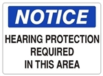 NOTICE HEARING PROTECTION REQUIRED IN THIS AREA Sign - Choose 7 X 10 - 10 X 14, Self Adhesive Vinyl, Plastic or Aluminum.