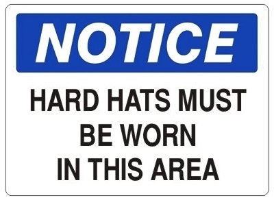NOTICE HARD HATS MUST BE WORN IN THIS AREA Sign, Choose 7 X 10 - 10 X 14, Self Adhesive Vinyl, Plastic or Aluminum